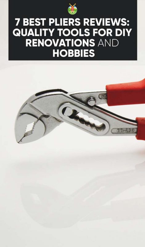 7 Best Pliers Reviews: Quality Tools for DIY Renovations and Hobbi