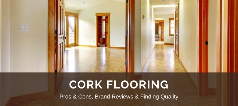 Cork Flooring: 2020 Fresh Reviews, Best Brands, Pros vs Co