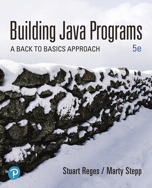 Reges & Stepp, Building Java Programs: A Back to Basics Approach .
