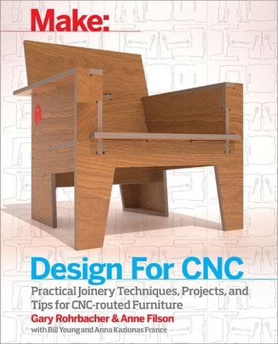 Design for CNC: Practical Joinery Techniques, Projects, and Tips .