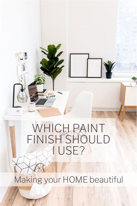 Which paint finish should I use? | Home, Home decor, Office .