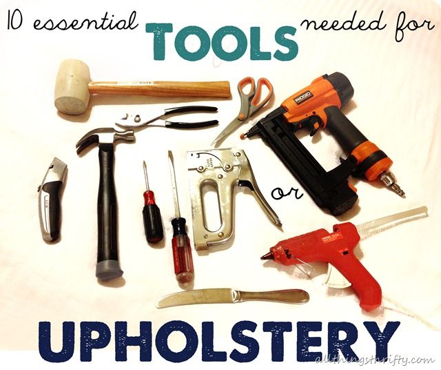 Essential tools for a furniture
upholstery project