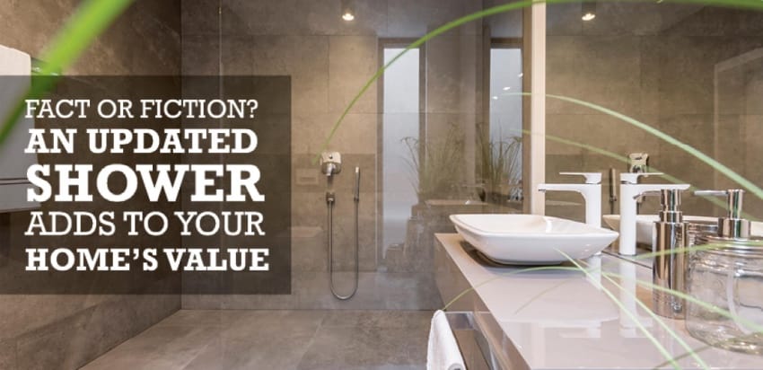 Fact or myth?  Bathroom renovations help increase your
home value