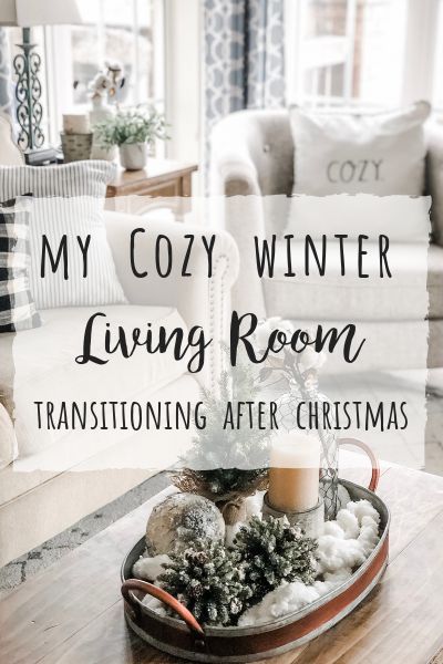 Cozy Winter Living Room Decor! The perfect transition after .