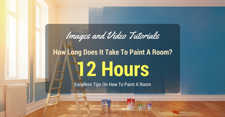 How long does it take to paint a room? Know information