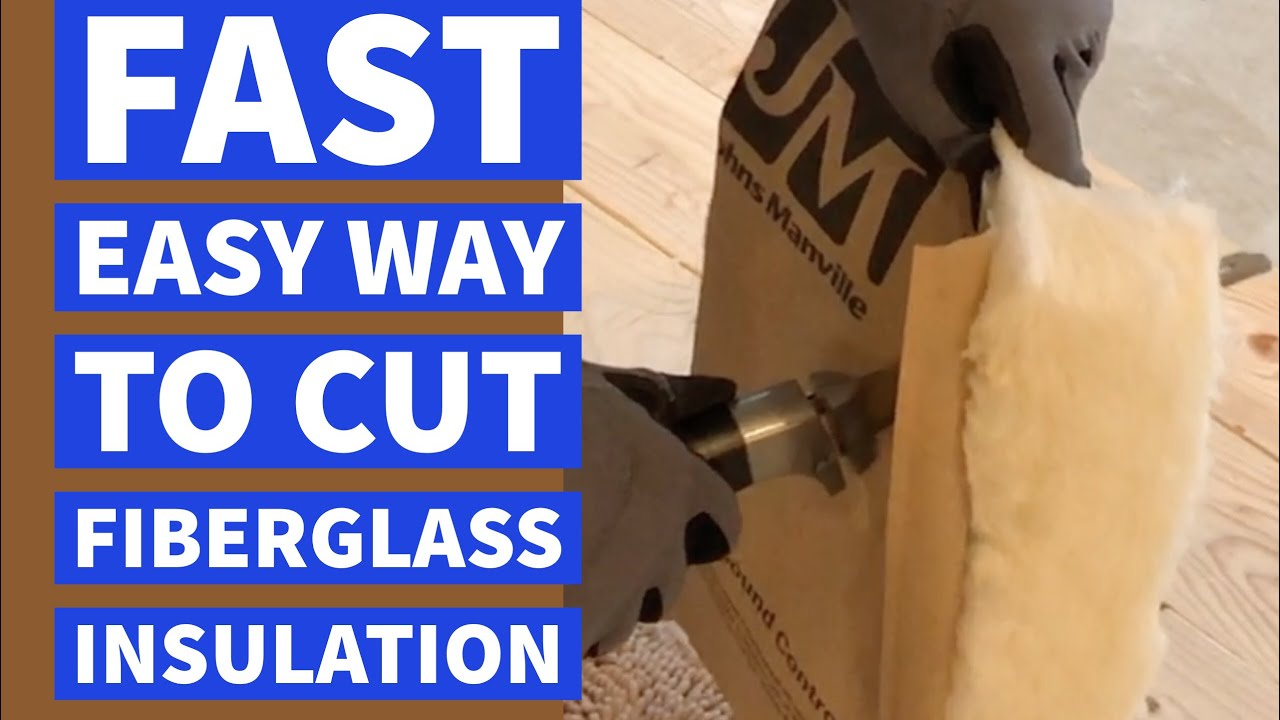 How to cut fiber insulation without
problems