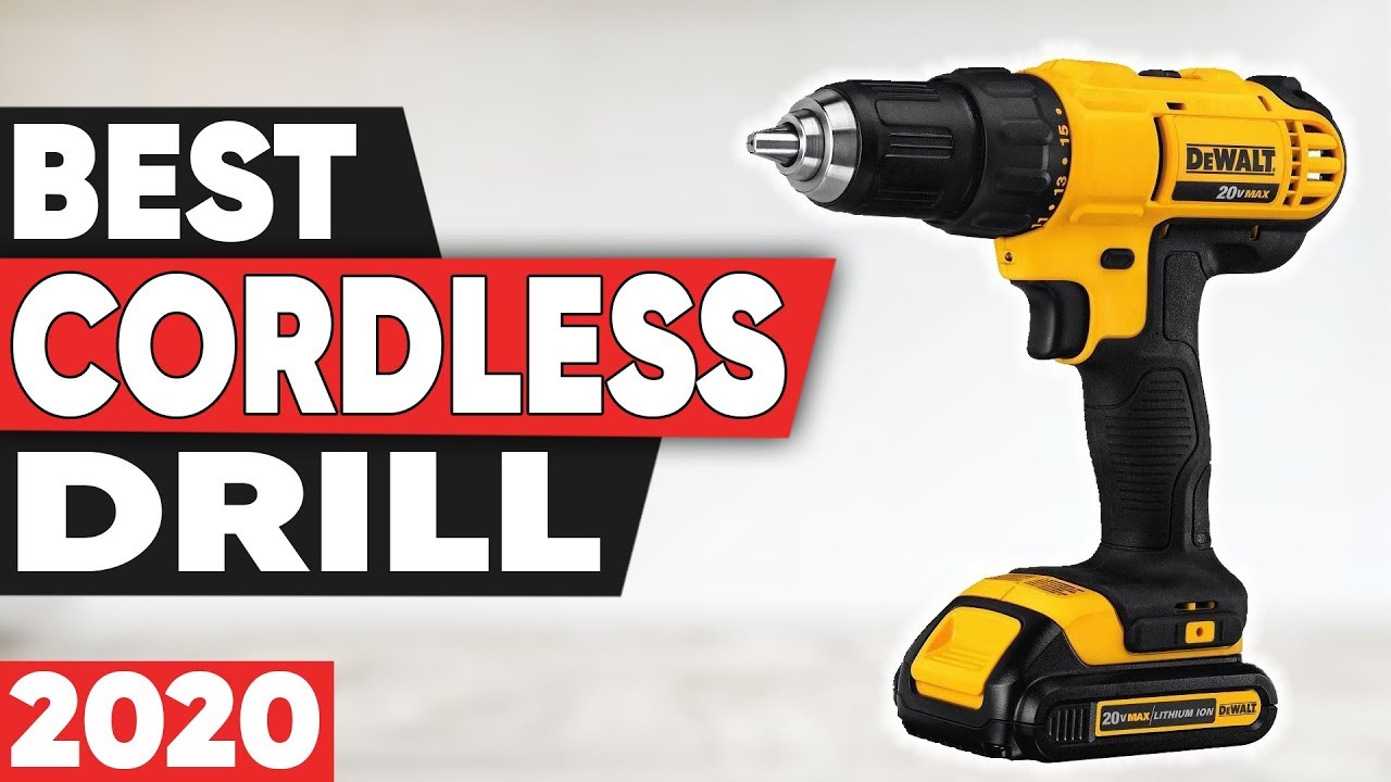 How to find the best cordless drill in
2020