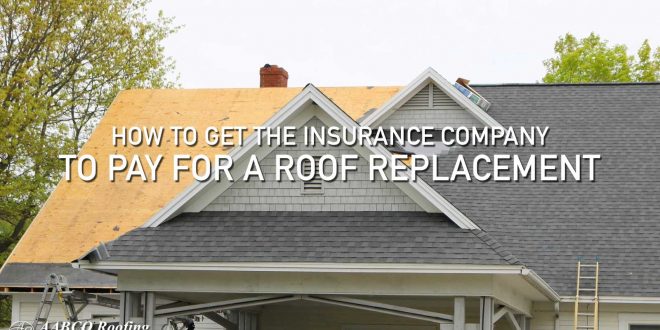 How To Get Roof Replacement Insurance – Topsdecor.com