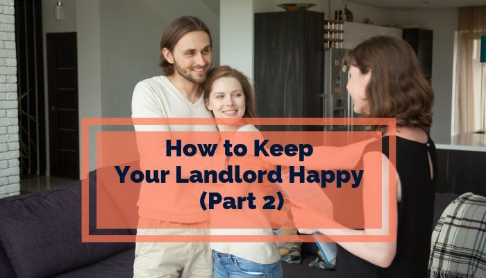 10 Ways to Keep Your Landlord Happy (Part