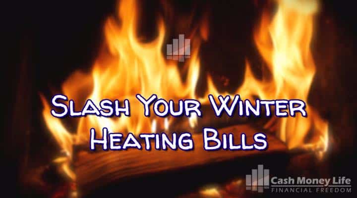 Slash Your Winter Heating Bills - 17 Ways to Save Money This Winte
