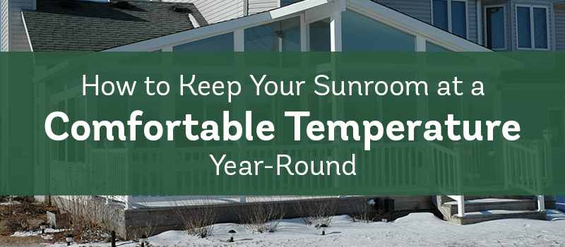 How to Keep Your Sunroom at a Comfortable Temperature Year-Round .