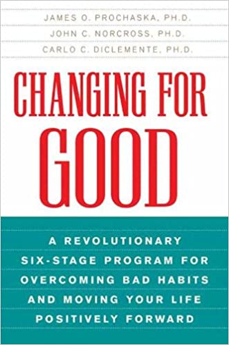 Changing for Good: A Revolutionary Six-Stage Program for .