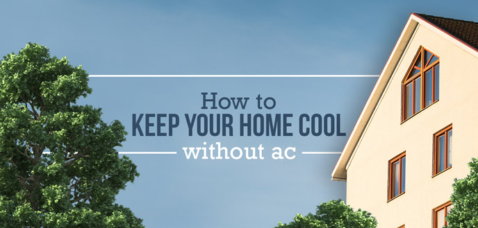 Stay cool without air conditioning: 7
ideas for home design to keep your house cool