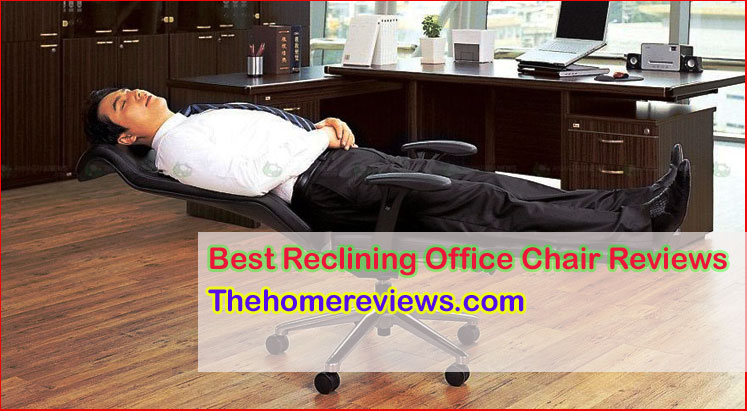 Best Reclining Office Chair In 2020 [Updated Buyer's Guid