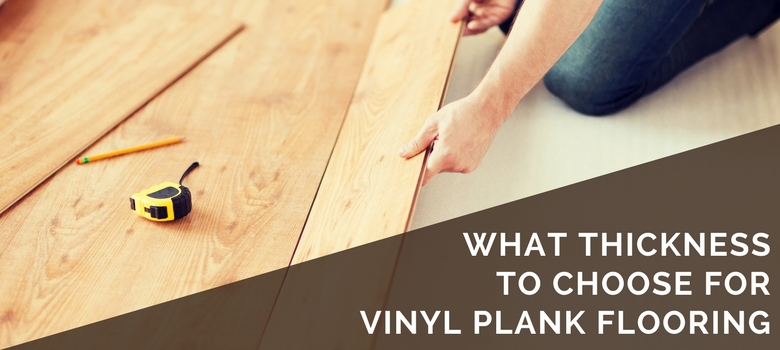 What mm Thickness to Choose for Vinyl Plank Flooring? | 2020 Gui