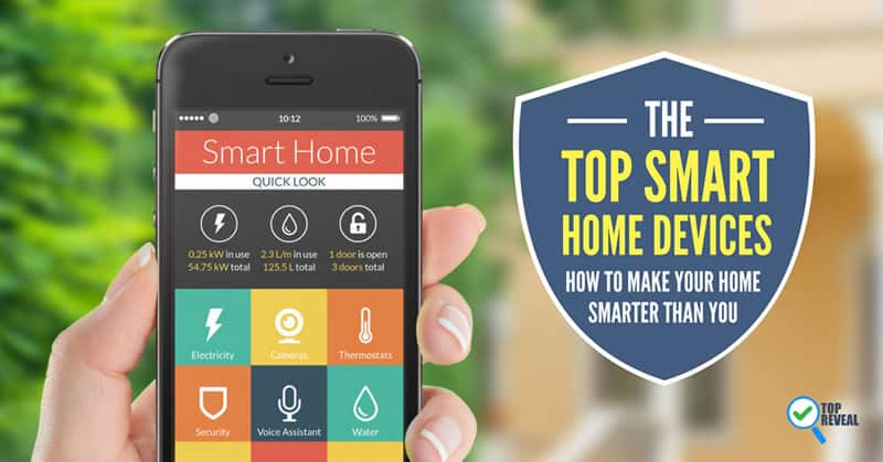 The Top Smart Home Devices: How To Make Your Home Smarter Than You .