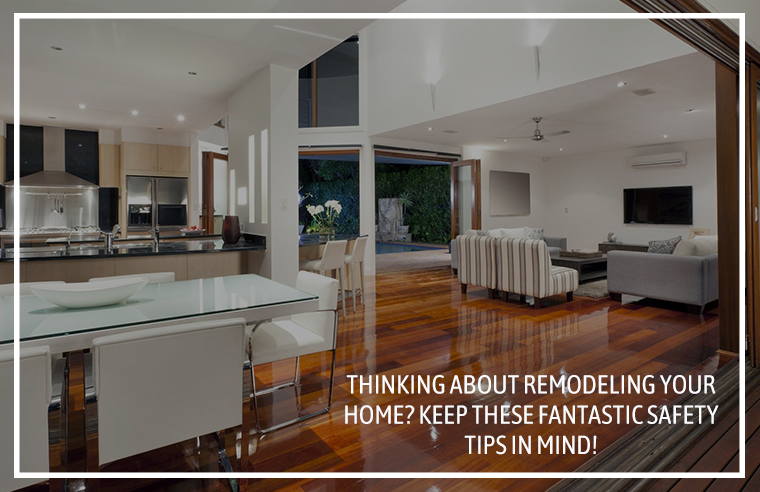 Thinking about Remodeling your Home Keep these Fantastic Safety .