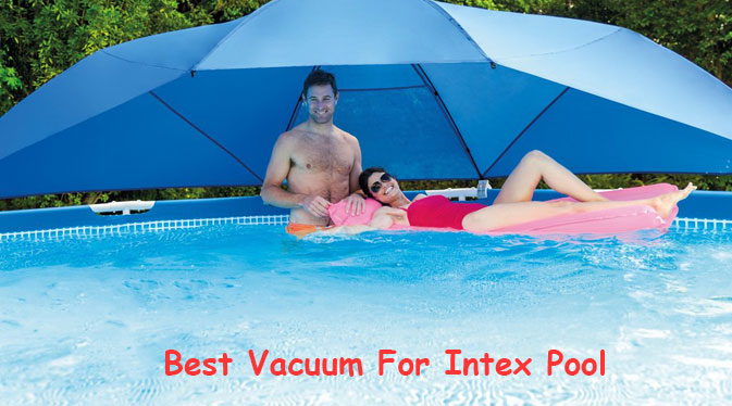 Best Vacuum For Intex Pool - Compare 5 Above Ground Pool Vacuums .