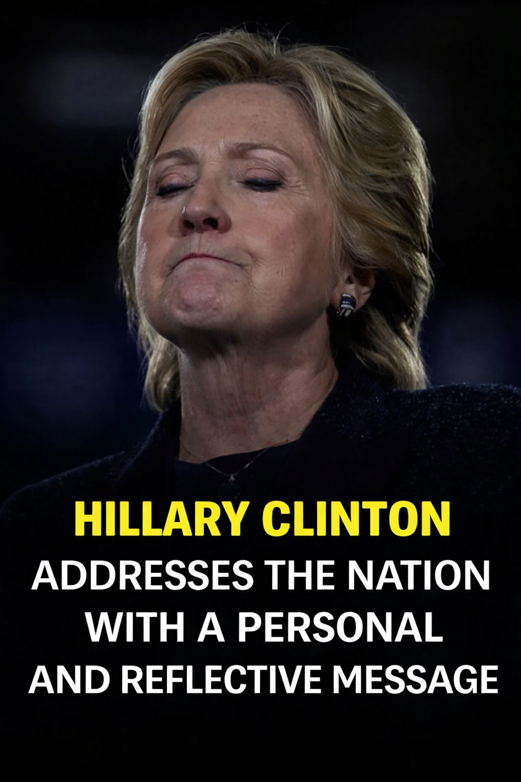 Hillary Clinton Shares a Thoughtful and Personal Message With the Public