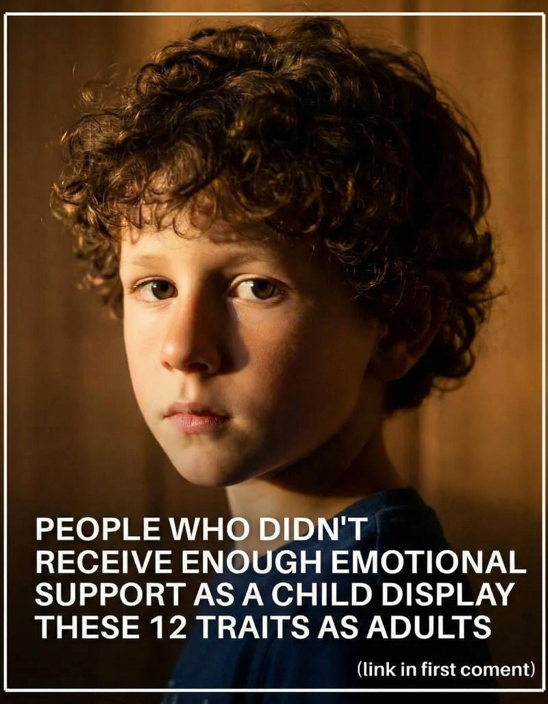 Twelve Common Traits Seen in Adults Who Experienced Limited Emotional Support Growing Up