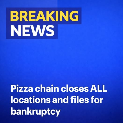 Well-Known Pizza Chain Closes U.S. Locations and Files for Bankruptcy After Decades in Business