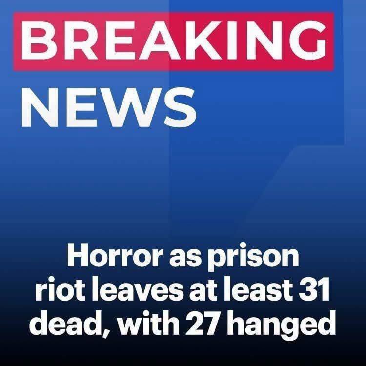 Deadly Prison Riot Leaves Dozens Dead as Investigators Work to Uncover What Happened