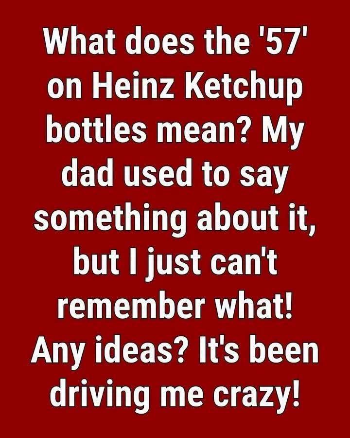 Why Heinz Ketchup Bottles Display the Number 57: The Surprising Story Behind a Marketing Legend