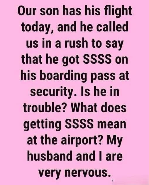 What “SSSS” Really Means on Your Boarding Pass, Why You Were Chosen for Extra Screening by the Transportation Security Administration,