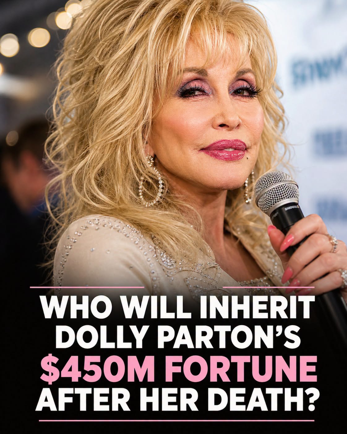 Dolly Parton’s Net Worth And Who Could Inherit Her Fortune Following Her Death