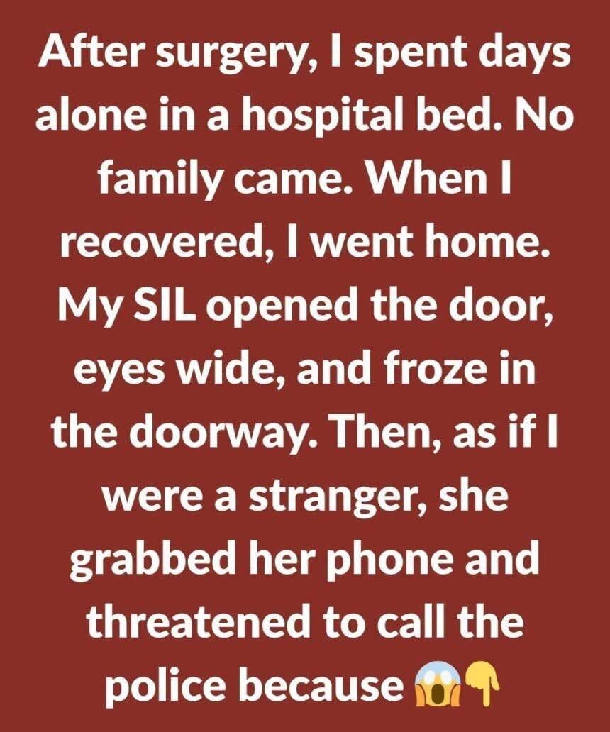 After My Surgery, My Sister-in-Law Shut Me Out of the Family
