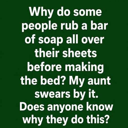 Why Some People Rub Soap On Sheets Before Sleeping Nightly