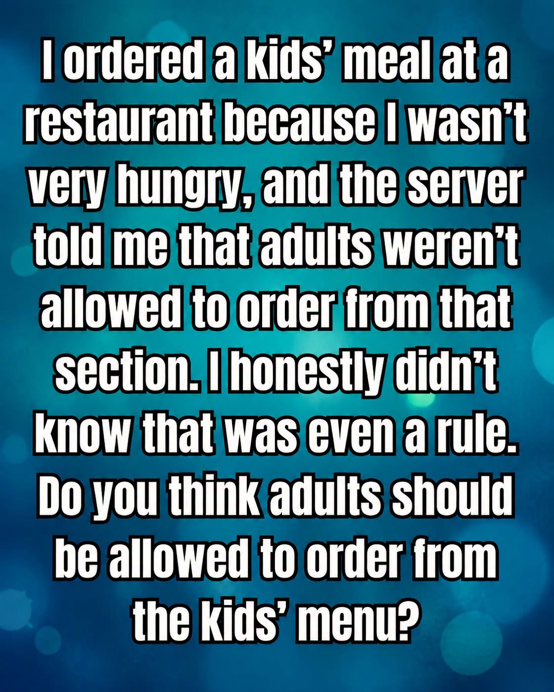Should Adults Be Allowed to Order Kids’ Meals?