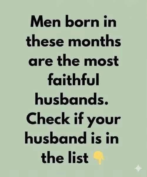 Men born in these months are the most faithful husbands — Is your man on this list?