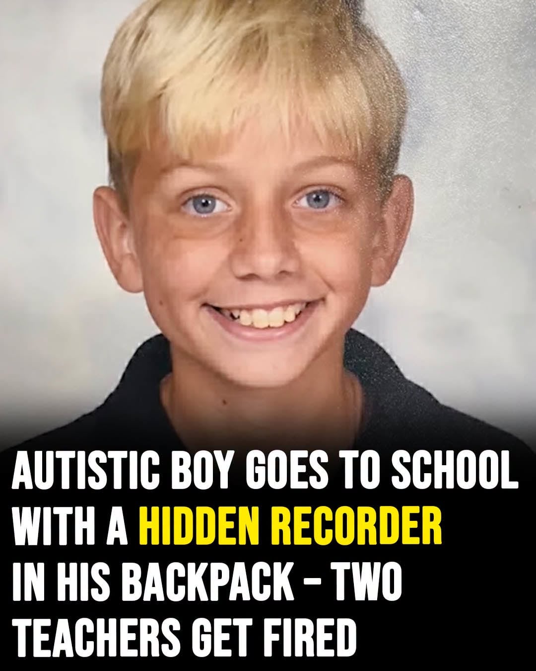 Autistic boy goes to school with a hidden recorder in his backpack and two teachers get fired